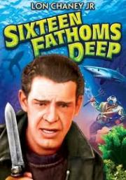 Sixteen Fathoms Deep