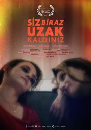 Siz Biraz Uzak Kaldınız
