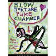 Slow Torture Puke Chamber