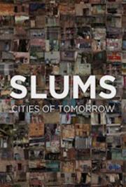 Slums: Cities of Tomorrow