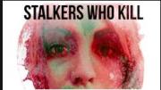 Stalkers Who Kill