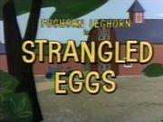 Strangled Eggs