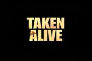 Taken Alive