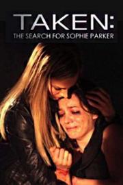 Taken: The Search for Sophie Parker