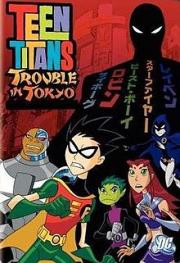 Teen Titans: Trouble in Tokyo