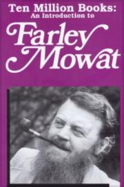 Ten Million Books: An Introduction to Farley Mowat
