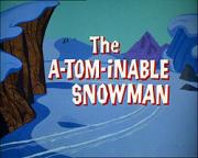 The A-Tom-inable Snowman