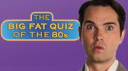 The Big Fat Quiz of the 80s
