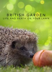 The British Garden: Life and Death on your Lawn