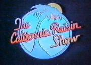 The California Raisin Show