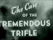 The Case of the Tremendous Trifle