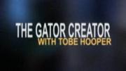 The Gator Creator with Tobe Hooper