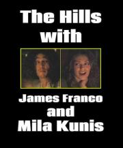 The Hills with James Franco and Mila Kunis