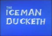 The Iceman Ducketh