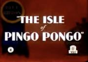 The Isle of Pingo Pongo