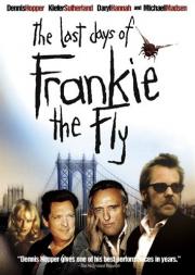 The Last Days of Frankie the Fly