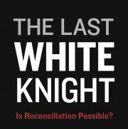 The Last White Knight