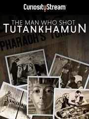 The Man Who Shot Tutankhamun