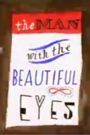 The Man with the Beautiful Eyes