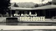 The Reformed Troglodyte