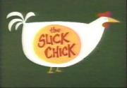 The Slick Chick