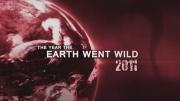 The Year the Earth Went Wild