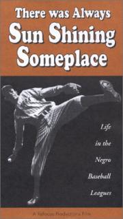 There Was Always Sun Shining Someplace: Life in the Negro Baseball Leagues