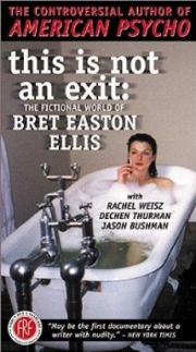 This Is Not an Exit: The Fictional World of Bret Easton Ellis