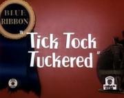 Tick Tock Tuckered