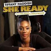 Tiffany Haddish: She Ready! From the Hood to Hollywood