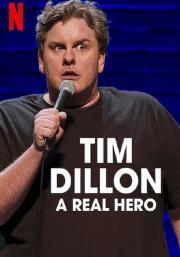 Tim Dillon: A Real Hero