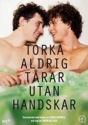 Torka aldrig tårar utan handskar