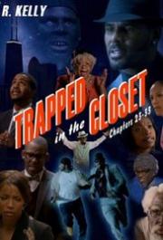 Trapped in the Closet: Chapters 23-33