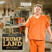 Travels in Trumpland with Ed Balls