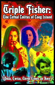 Triple Fisher: The Lethal Lolitas of Long Island
