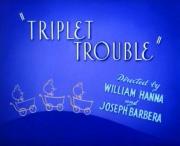 Triplet Trouble