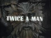 Twice a Man