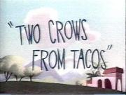 Two Crows from Tacos