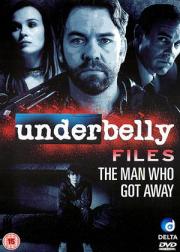 Underbelly Files: The Man Who Got Away