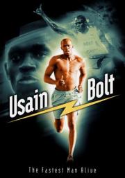 Usain Bolt: The Fastest Man Alive