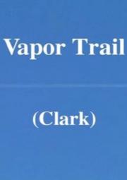 Vapor Trail (Clark)