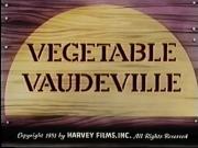 Vegetable Vaudeville