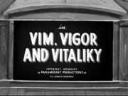 Vim, Vigor and Vitaliky