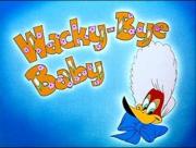 Wacky Bye Baby