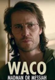 Waco: Madman or Messiah