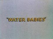 Water Babies
