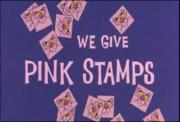 We Give Pink Stamps