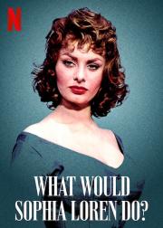 What Would Sophia Loren Do?