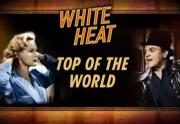 White Heat: Top of the World