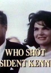 Who Shot President Kennedy?